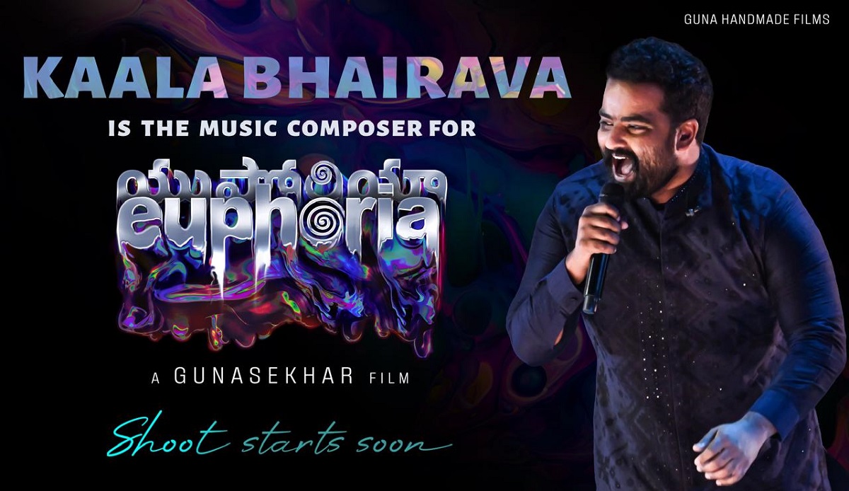 Director Gunasekhar’s “Euphoria” Features Kaala Bhairava As The Music Director